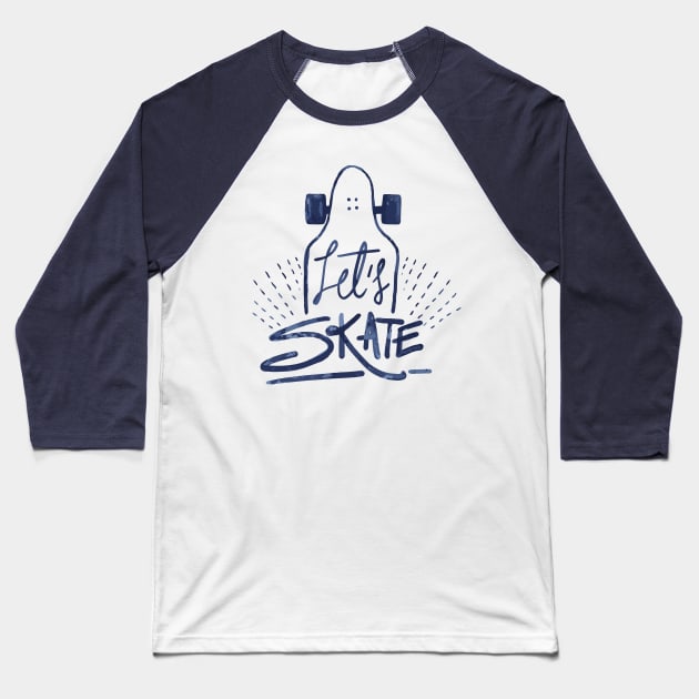Let's skate shirt | Design for skaters Baseball T-Shirt by OutfittersAve